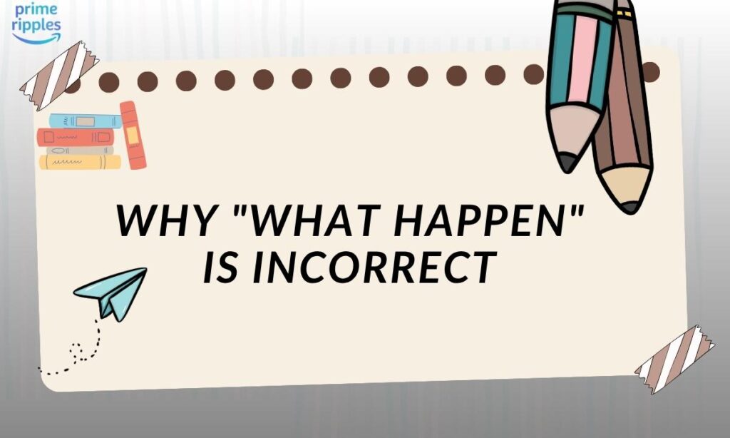 what-happen-or-what-happened
