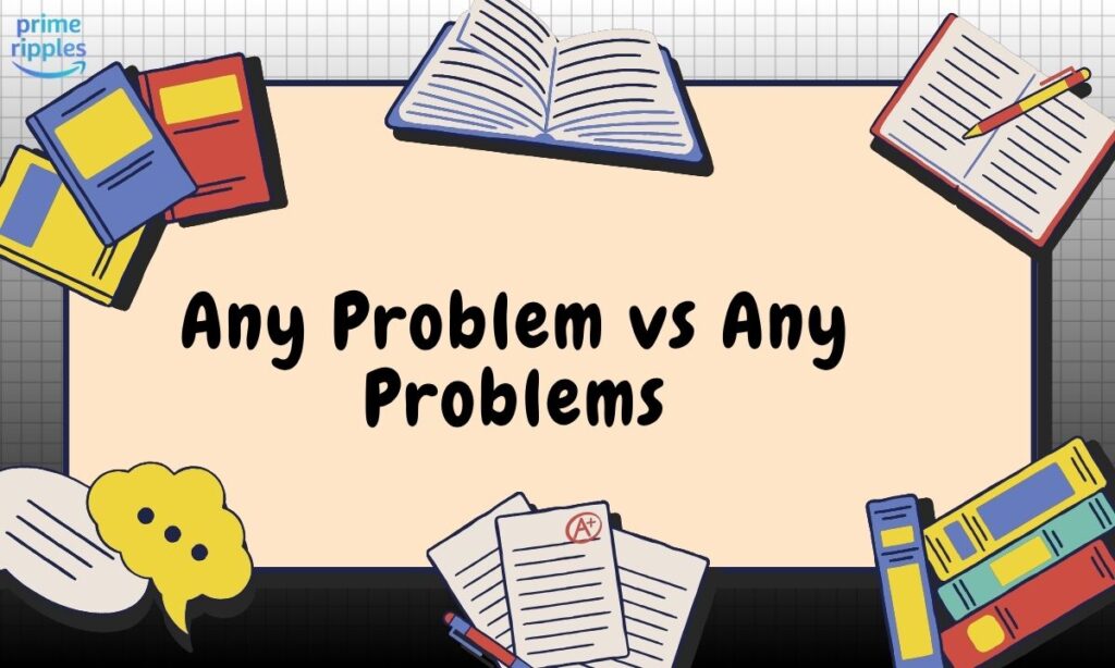 any-problem-vs-any-problems
