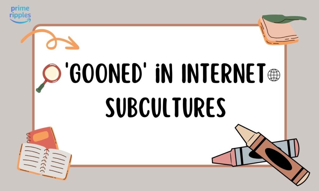 gooned-meaning (1)