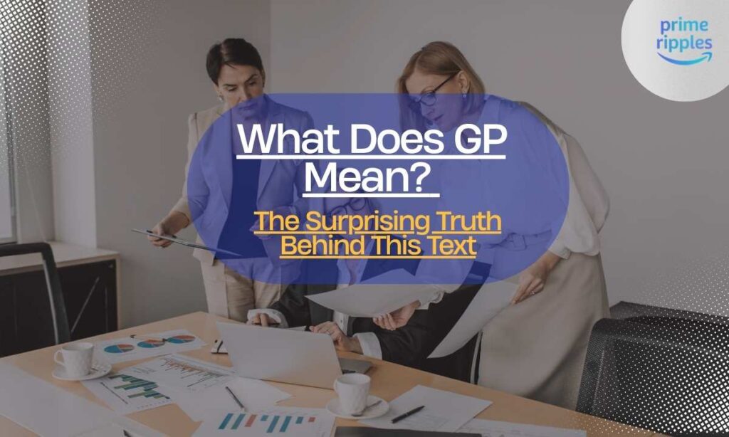 what-does-gp-mean-the-surprising-truth-behind-this-text
