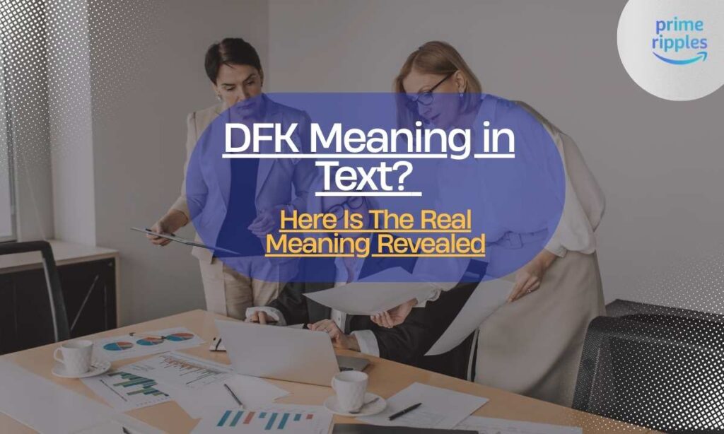 confusing-dfk-meaning-in-text-here-is-the-real-meaning-revealed