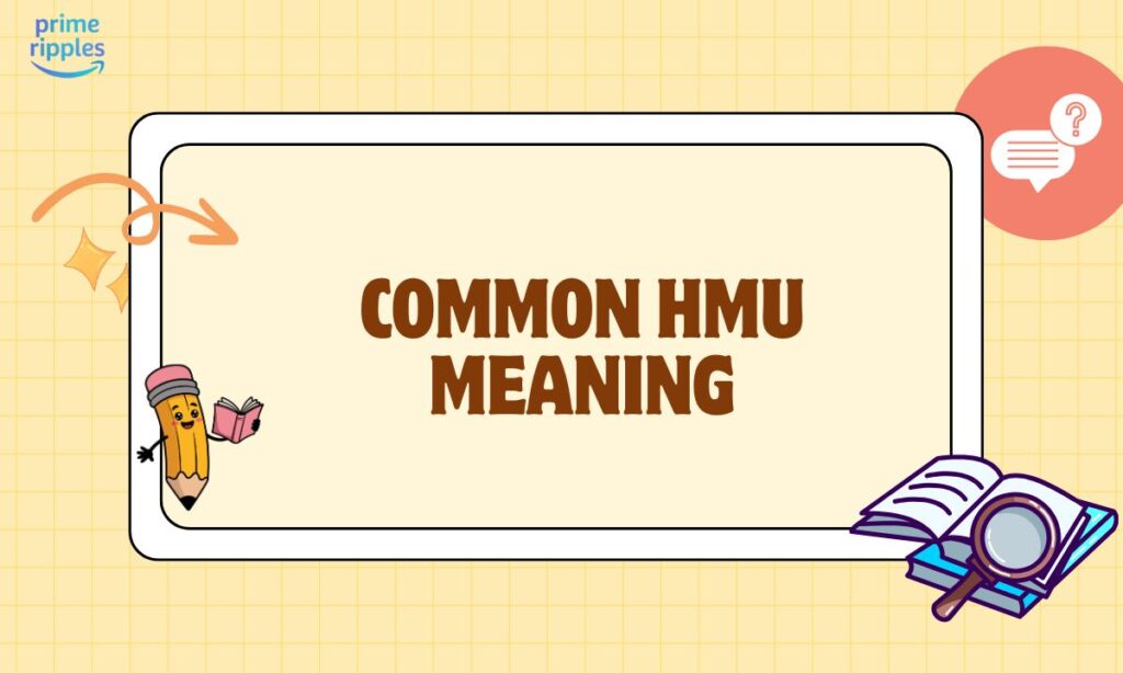 common-hmu-meaning