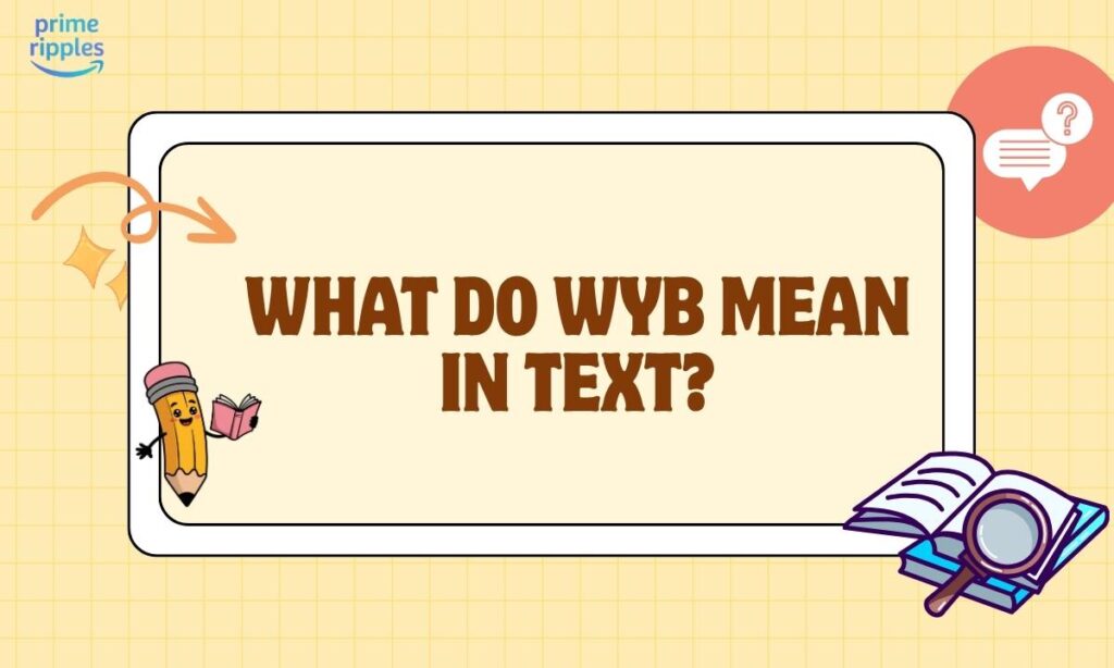 wyb-meaning-in-text-the-simple-truth-you-need-to-know