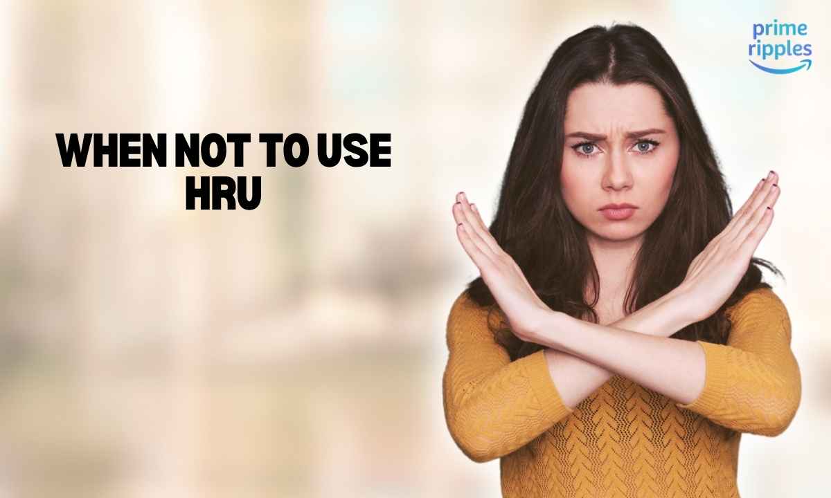 when-not-to-use-hru