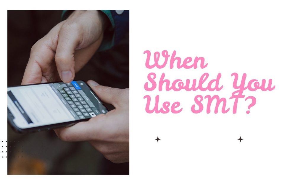 when-should-you-use-smt