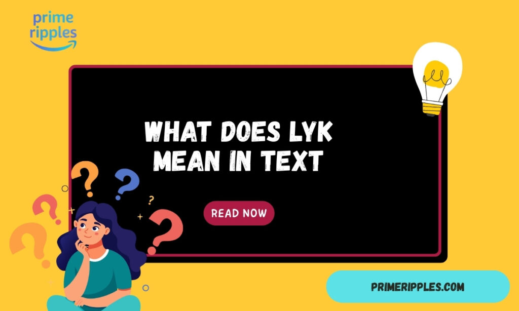 What Does LYK Mean in Text